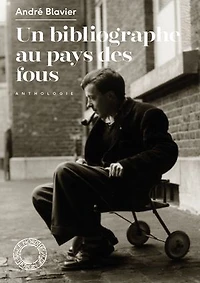 Un bibliographe au pays des fous: anthologie