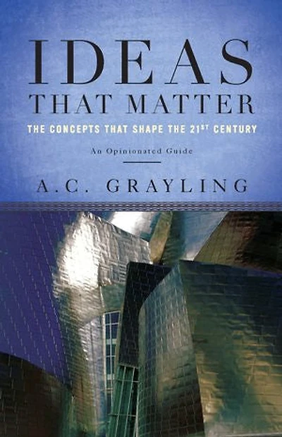 Ideas that Matter: the Concepts Shape 21st Century