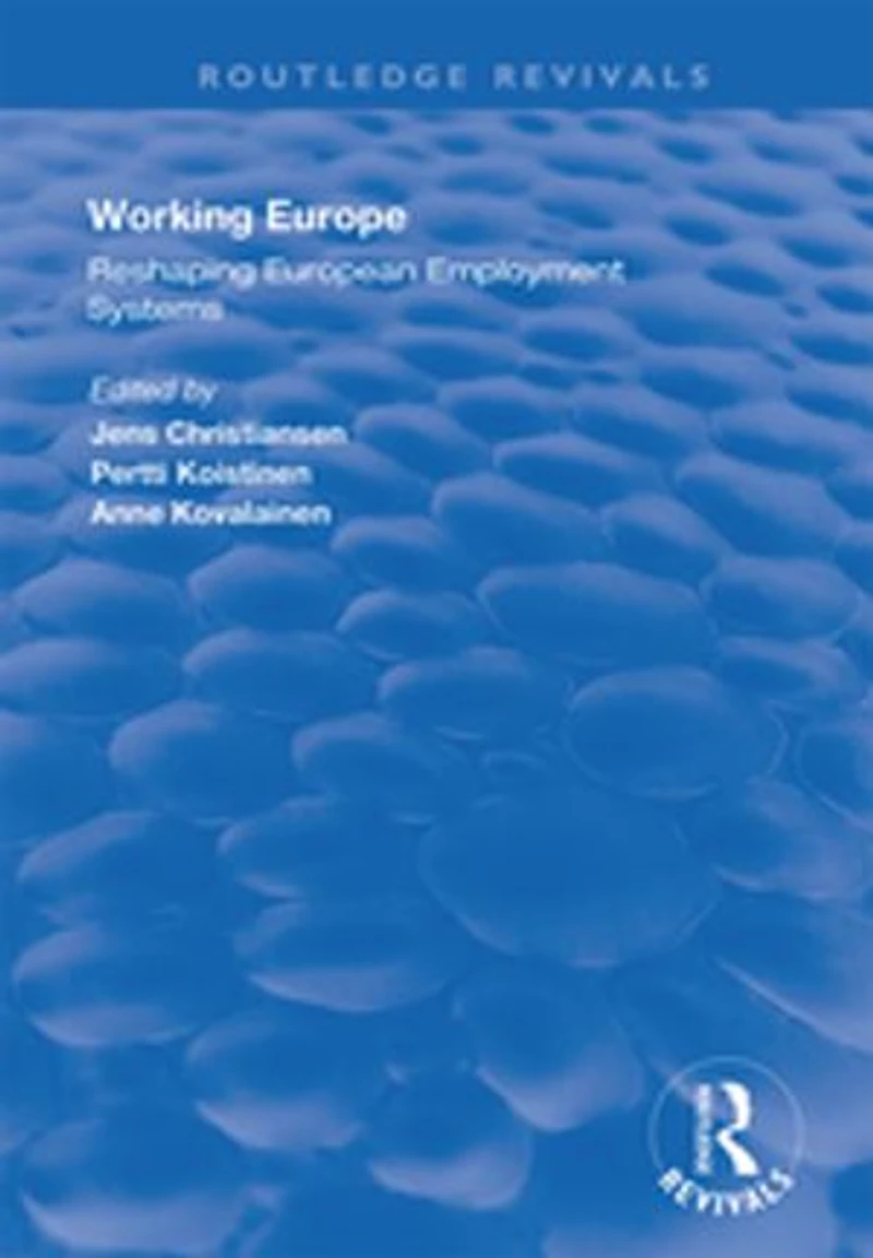 Working Europe: Reshaping European Employment Systems