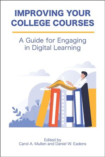 Improving Your College Courses: A Guide for Engaging Digital Learning