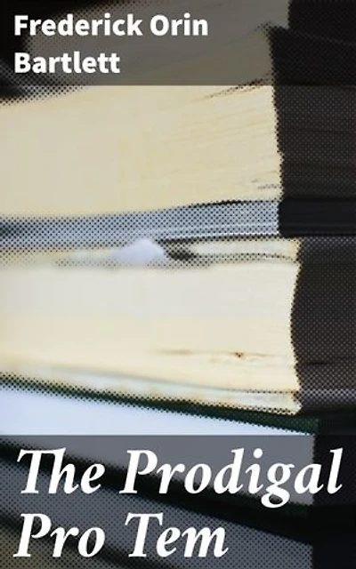 The Prodigal Pro Tem: Enriched edition. A Poignant Exploration of Identity, Forgiveness, and Redemption
