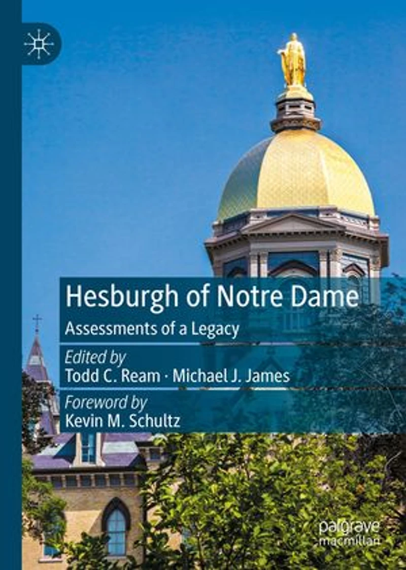 Hesburgh of Notre Dame: Assessments a Legacy