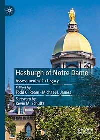 Hesburgh of Notre Dame: Assessments a Legacy