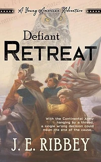 Defiant Retreat: A Young American Revolutionary War Adventure