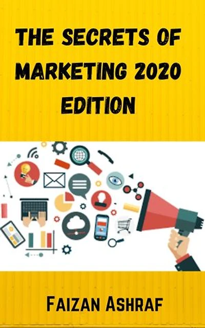 The Secrets Of Marketing 2020 Edition