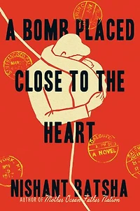 A Bomb Placed Close to the Heart: Novel