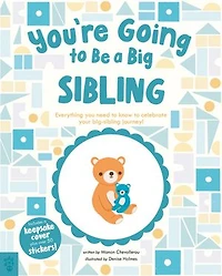 You’re Going to Be a Big Sibling: Everything You Need Know Celebrate Your Big-Sibling Journey