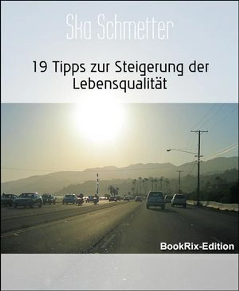 19 Tipps zur Steigerung der Lebensqualität