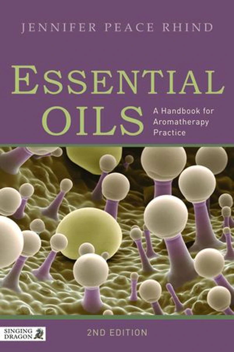 Essential Oils (Fully Revised and Updated 3rd Edition): A Comprehensive Handbook for Aromatic Therapy