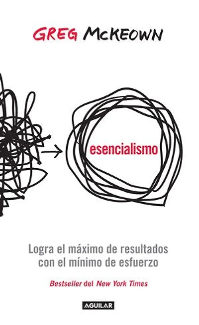 Esencialismo: Logra el máximo de resultados con el mínimo esfuerzo