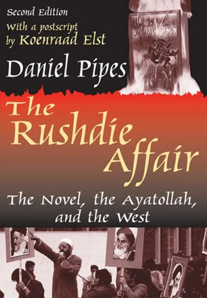 the Rushdie Affair: Novel, Ayatollah and West