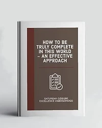 How To Be Truly Complete In This World - An Effective Approach