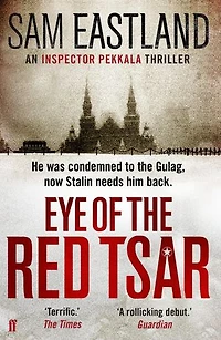 Eye of the Red Tsar: A gripping historical thriller set in Stalinist Russia perfect for fans of Moscow X