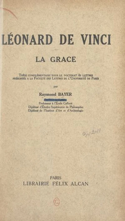 Léonard de Vinci : la grâce: Thèse complémentaire pour le Doctorat ès lettres présentée à la Faculté des lettres de l'Université de Paris