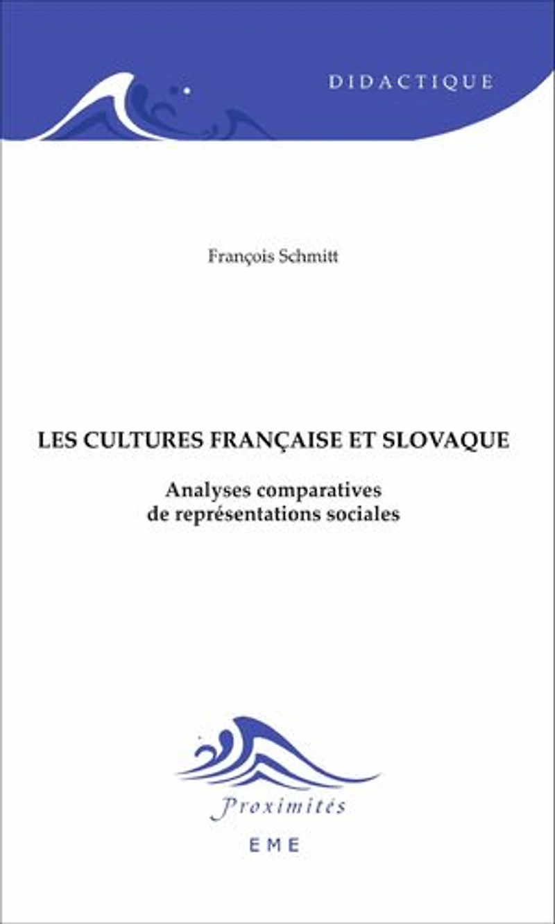 Cultures française et slovaque: Analyses comparatives de représentations sociales