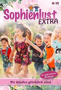 Wo Kinder glücklich sind: Sophienlust Extra 172 – Familienroman