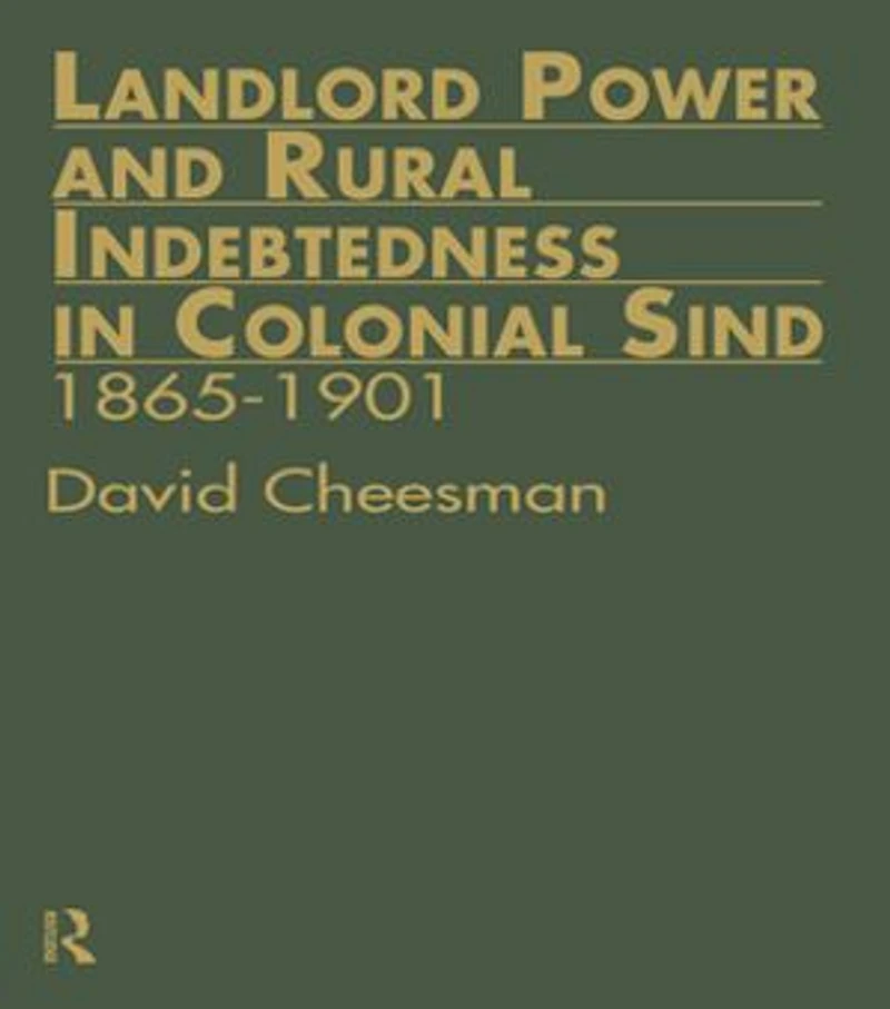 Landlord Power and Rural Indebtedness Colonial Sind