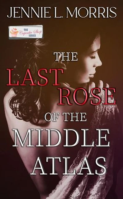 The Last Rose of the Middle Atlas