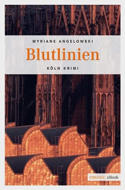 Blutlinien: Köln-Krimi