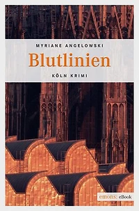 Blutlinien: Köln-Krimi
