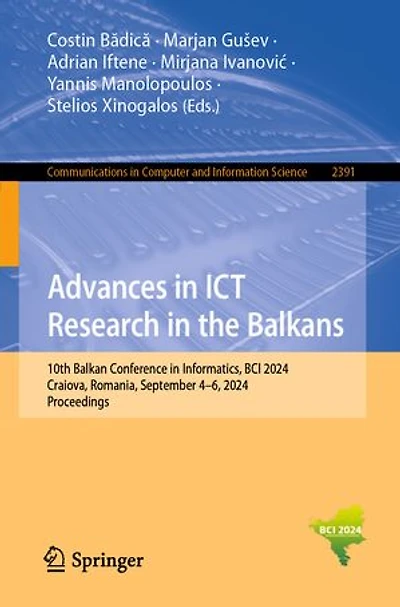 Advances ICT Research the Balkans: 10th Balkan Conference Informatics, BCI 2024, Craiova, Romania, September 4-6, Proceedings