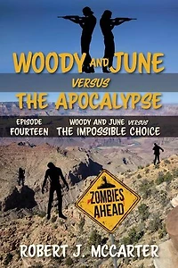 Woody and June versus the Impossible Choice: Woody and June Versus the Apocalypse, #14