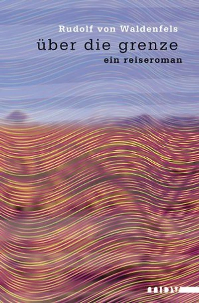 über die grenze: ein reiseroman