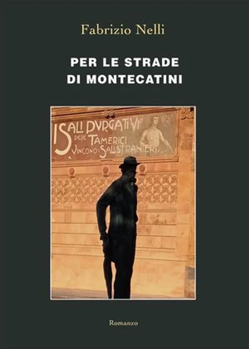 Per le strade di Montecatini: Romanzo