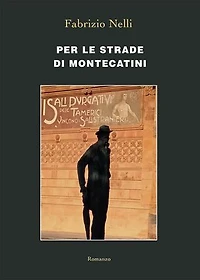 Per le strade di Montecatini: Romanzo
