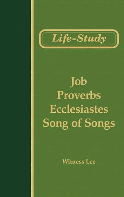 Life-study of Job, Proverbs, Ecclesiastes, and Song of Songs