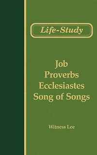 Life-study of Job, Proverbs, Ecclesiastes, and Song of Songs