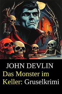 Das Monster im Keller: Gruselkrimi