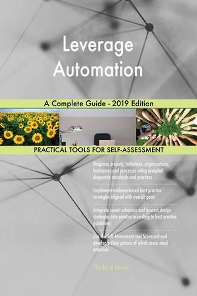 Leverage Automation A Complete Guide - 2019 Edition