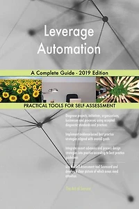 Leverage Automation A Complete Guide - 2019 Edition