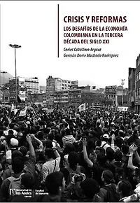 Crisis y reformas: Los desafíos de la economía colombiana en la tercera década del siglo XXI