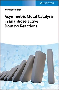 Asymmetric Metal Catalysis Enantioselective Domino Reactions