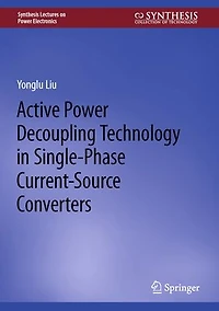 Active Power Decoupling Technology Single-Phase Current-Source Converters