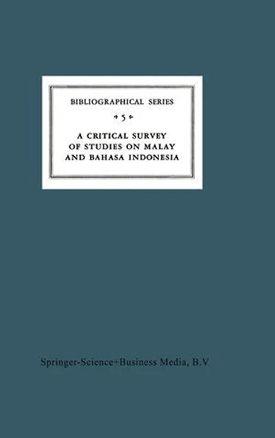 A Critical Survey of Studies on Malay and Bahasa Indonesia: Bibliographical Series 5