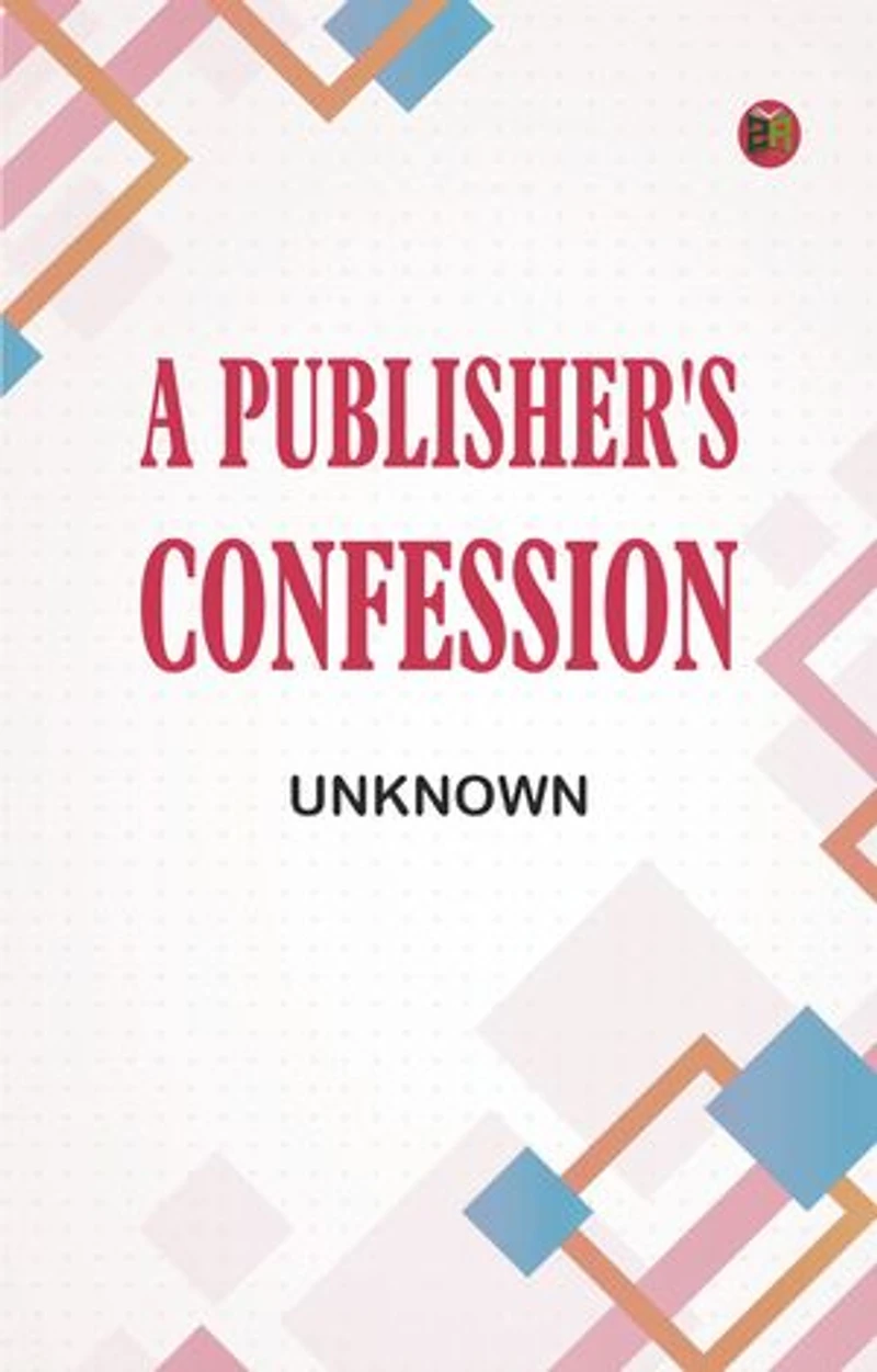A Publisher's Confession