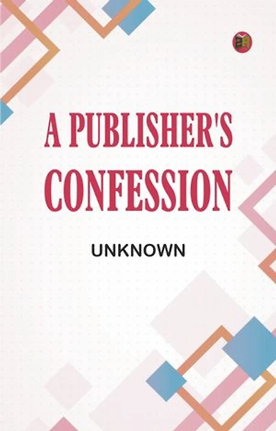 A Publisher's Confession