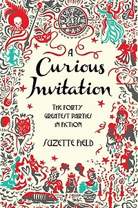 A Curious Invitation: The Forty Greatest Parties Fiction