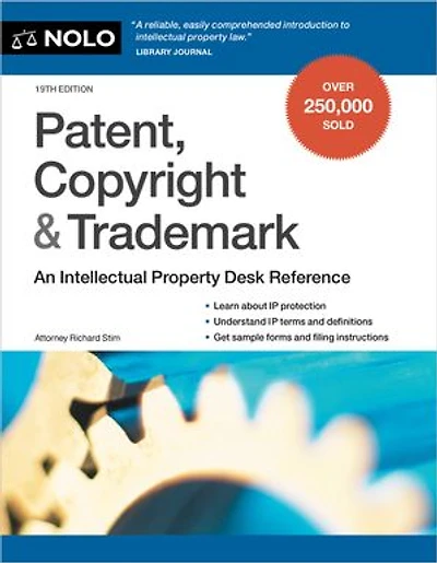 Patent, Copyright & Trademark: An Intellectual Property Desk Reference