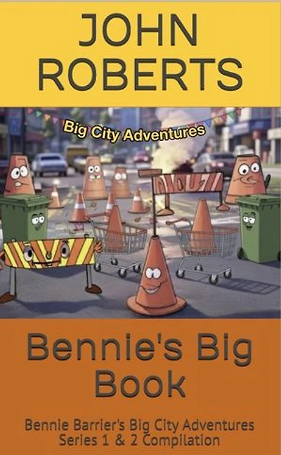 Bennie’s Big Book: Bennie Barrier's Big City Adventures