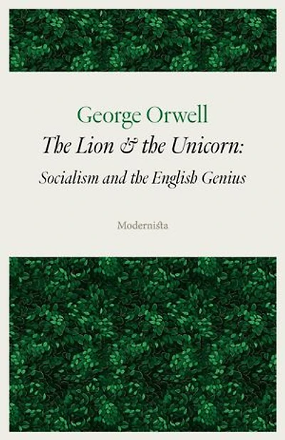 The Lion and the Unicorn: Socialism and the English Genius