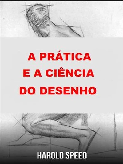 A prática e a ciência do desenho (Traduzido)