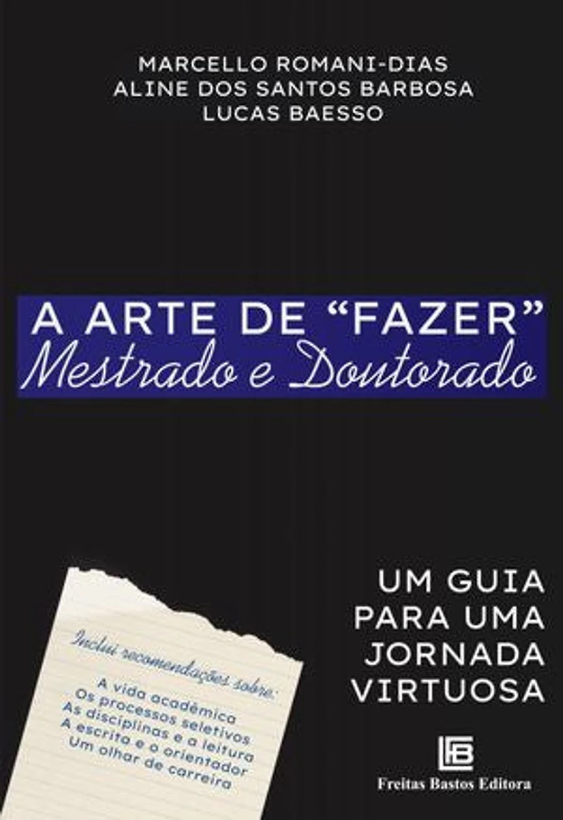 A Arte de "Fazer" Mestrado e Doutorado: Um guia para uma jornada virtuosa