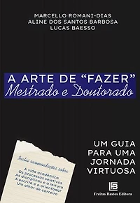 A Arte de "Fazer" Mestrado e Doutorado: Um guia para uma jornada virtuosa