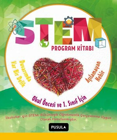 Aşılamayan Nehir & Duvarımda Var Bir Delik: STEM Öğretmen Kitabı - Okul öncesi ve 1.sınıflar: İlkokul Öğretmenleri için "Aşılamayan Nehir" & "Duvarımda Var Bir Delik" Hikâye ve Etkinlik Kitapları ile Uyumlu Program Kitabı