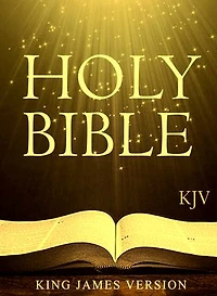 The King James Bible: Holy Bible (Old and New Testaments): KJV