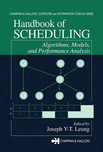 Handbook of Scheduling: Algorithms, Models, and Performance Analysis